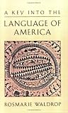Waldrop, Rosmarie: A Key into the Language of America