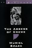 Spark, Muriel: Abbess of Crewe Spark, Muriel: Abbess of Crewe