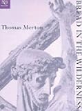 Merton, Thomas: Bread in the Wilderness