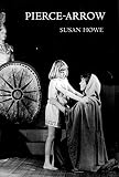 Howe, Susan: Pierce-Arrow Howe, Susan: Pierce-Arrow