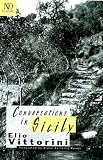 Vittorini, Elio: Conversations in Sicily Vittorini, Elio: Conversations in Sicily