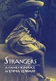 Tennant, Emma: Strangers: A Family Romance