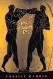 Gander, Forrest: Eye Against Eye Gander, Forrest: Eye Against Eye