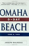 Balkoski, Joseph: Omaha Beach D-Day June 6, 1944
