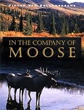 Van Ballenberghe, Victor: In the Company of Moose Van Ballenberghe, Victor: In the Company of Moose
