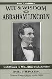 Lincoln, Abraham: Wit & Wisdom of Abraham Lincoln: As Reflected in His Letters And Speeches