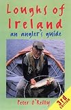 O'Reilly, Peter: Loughs of Ireland : An Angler's Guide O'Reilly, Peter: Loughs of Ireland : An Angler's Guide