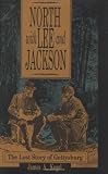 Kegel, James A.: North With Lee and Jackson: The Lost Story of Gettysburg