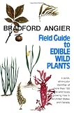 Angier, Bradford: Field Guide to Edible Wild Plants Angier, Bradford: Field Guide to Edible Wild Plants