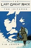 Jones, Tim: The Last Great Race: The Iditarod Jones, Tim: The Last Great Race: The Iditarod