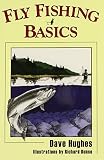 Hughes, Dave: Fly Fishing Basics Hughes, Dave: Fly Fishing Basics