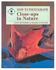 How to Photograph Close-Ups in Nature