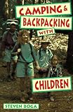 Boga, Steven: Camping and Backpacking With Children