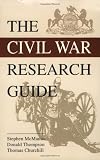 Thompson, Donald: Civil War Research Guide: A Guide for Researching Your Civil War Ancestor Thompson, Donald: Civil War Research Guide: A Guide for Researching Your Civil War Ancestor