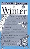 Lawlor, Elizabeth P.: Discover Nature in Winter: Things to Know and Things to Do Lawlor, Elizabeth P.: Discover Nature in Winter: Things to Know and Things to Do