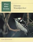 Ritchison, Gary: Downy Woodpecker: Wild Bird Guides Ritchison, Gary: Downy Woodpecker: Wild Bird Guides