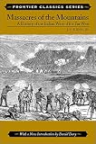Dunn, Jacob Piatt: Massacres of the Mountains: A History of the Indian Wars of the Far West