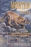 Bolgiano, Chris: Mountain Lion : An Unnatural History of Pumas and People