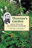 Loewer, H. Peter: Thoreau's Garden : Native Plants for the American Landscape Loewer, H. Peter: Thoreau's Garden : Native Plants for the American Landscape