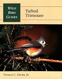Grubb, Thomas C.: Tufted Titmouse Grubb, Thomas C.: Tufted Titmouse