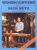 Butz, Rick: Woodcarving With Rick Butz