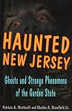 Stansfield, Charles A.: Haunted New Jersey: Ghosts and Strange Phenomena of the Garden State Stansfield, Charles A.: Haunted New Jersey: Ghosts and Strange Phenomena of the Garden State