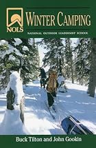 NOLS Winter Camping by Buck Tilton