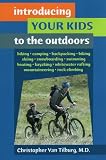 Van Tilburg, Christopher: Introducing Your Kids To The Outdoors