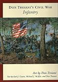 Troiani, Don: Don Troiani's Civil War Infantry Troiani, Don: Don Troiani's Civil War Infantry