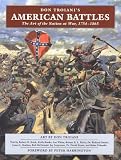 Krick, Robert K.: Don Troiani's American Battles: The Art of a Nation at War, 1754-1865 Krick, Robert K.: Don Troiani's American Battles: The Art of a Nation at War, 1754-1865