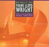 Dunham, Judith: Details of Frank Lloyd Wright: The California Work, 1909-1974