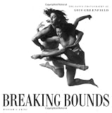 Ewing, William A.: Breaking Bounds : The Dance Photography of Lois Greenfield Ewing, William A.: Breaking Bounds : The Dance Photography of Lois Greenfield