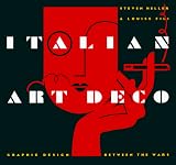 Heller, Steven: Italian Art Deco: Graphic Design Between the Wars
