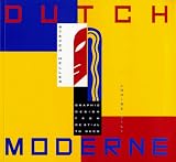 Heller, Steven: Dutch Moderne: Graphic Design from De Stijl to Deco