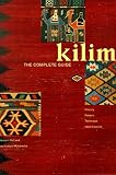 Hull, Alastair: Kilim : The Complete Guide: History, Pattern, Technique, Identification Hull, Alastair: Kilim : The Complete Guide: History, Pattern, Technique, Identification
