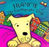 Tessler, Stephanie Gordon: Francis, the Earthquake Dog