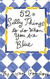 Gordon, Lynn: 52 Silly Things to Do When You Are Blue/Cards