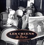 Conrad, Barnaby: Les Chiens De Paris/Dogs in Paris: Dogs in Paris