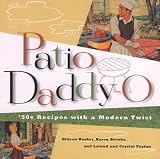 Bosker, Gideon: Patio Daddy-O : The Golden Age of Barbecue: 50s Recipes with a 90s Twist Bosker, Gideon: Patio Daddy-O : The Golden Age of Barbecue: 50s Recipes with a 90s Twist
