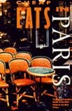 Gustafson, Sandra A.: Cheap Eats in Paris: The Savvy Traveler's Guide to the Best Meals at the Best Prices Gustafson, Sandra A.: Cheap Eats in Paris: The Savvy Traveler's Guide to the Best Meals at the Best Prices