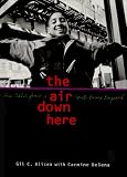 Desena, Carmine: The Air Down Here: True Tales from a South Bronx Boyhood Desena, Carmine: The Air Down Here: True Tales from a South Bronx Boyhood