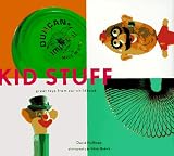 Hoffman, David: Kid Stuff: Great Toys from Our Childhood