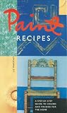 Wagstaff, Liz: Paint Recipes : A Step-By-Step Guide to Colors and Finishes for the Home Wagstaff, Liz: Paint Recipes : A Step-By-Step Guide to Colors and Finishes for the Home