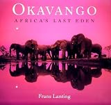 Lanting, Frans: Okavango: Africa's Last Eden