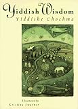Swarner, Kristina: Yiddish Wisdom = Yiddishe Chochma: Yiddishe Chochma Swarner, Kristina: Yiddish Wisdom = Yiddishe Chochma: Yiddishe Chochma