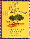 Brennan, Georgeanne: The Food and Flavours of Haute Provence Brennan, Georgeanne: The Food and Flavours of Haute Provence