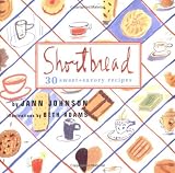 Johnson, Jann: Shortbread: Thirty Sweet and Savory Recipes Johnson, Jann: Shortbread: Thirty Sweet and Savory Recipes