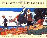 San Souci, Robert: N.C. Wyeth's Pilgrims San Souci, Robert: N.C. Wyeth's Pilgrims
