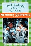 Pomada, Elizabeth: Fun Places to Go with Children in Northern California Pomada, Elizabeth: Fun Places to Go with Children in Northern California