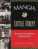 Romina, Francesca: Mangia, Little Italy!: Secrets from a Sicilian Family Kitchen Romina, Francesca: Mangia, Little Italy!: Secrets from a Sicilian Family Kitchen